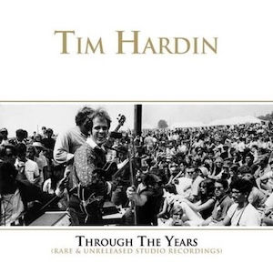 ティム・ハーディン Tim Hardin / Through the Years