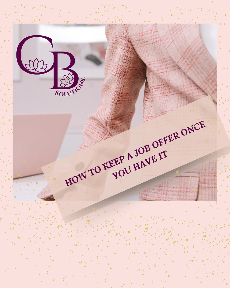 How to Keep a Job Offer Once You Have It