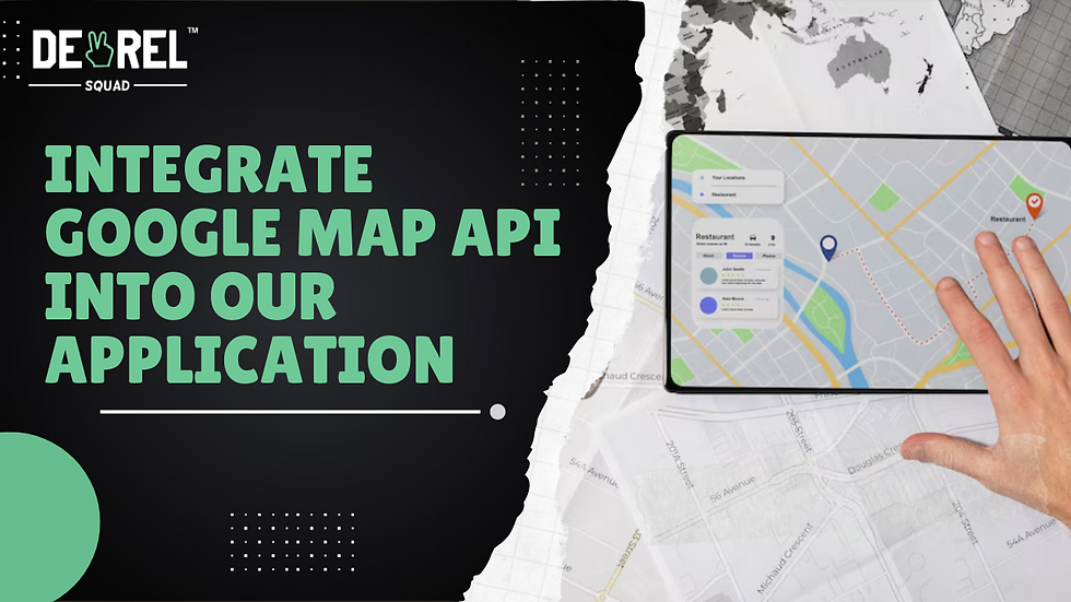 How to Integrate Google Map API into our Application
