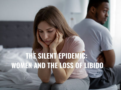The Silent Epidemic: Women and the Loss of Libido