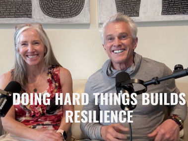 Doing hard Things Builds Resilience
