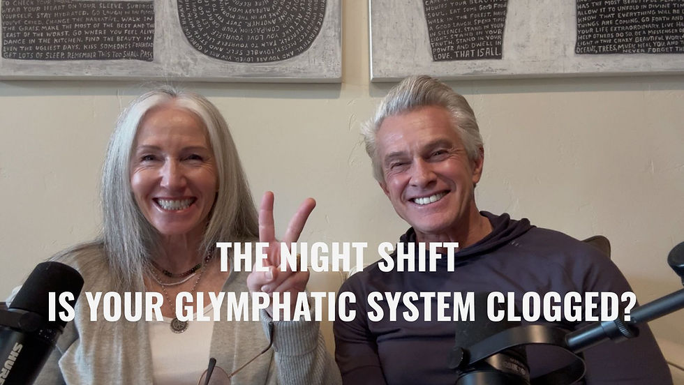 The Night Shift -Is Your Glymphatic System Clogged?