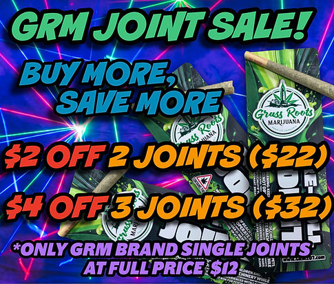 bulk discounts joints, $2 off 2, $4 off 3 GRM joints at $12 or more