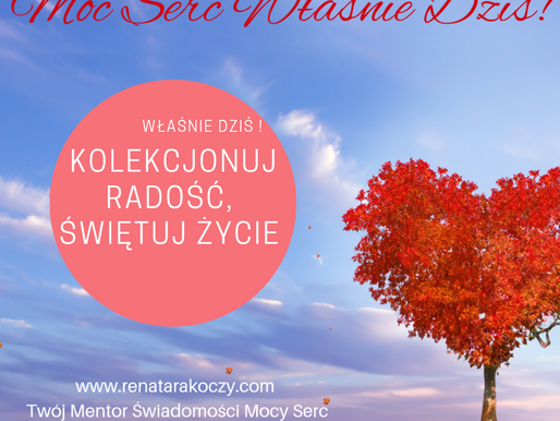 WŁAŚNIE DZIŚ! POCZUJ W SOBIE! SZCZĘŚCIE!