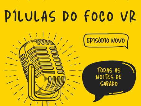 Pílulas do Foco VR