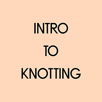 Square with the words Intro to Knotting. Click this square to go to the class page.