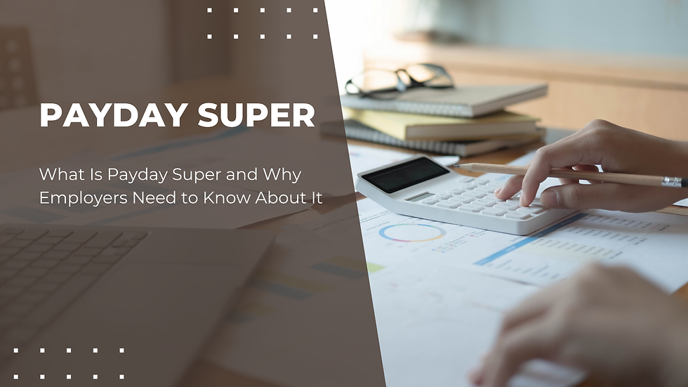 What Is Payday Super and Why Employers Need to Know About It