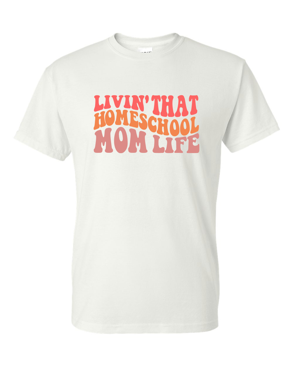 Livin' that homeschool mom life tshirt in white