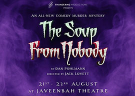 THEATRE: The Soup From Nobody - Javeenbah Theatre Company