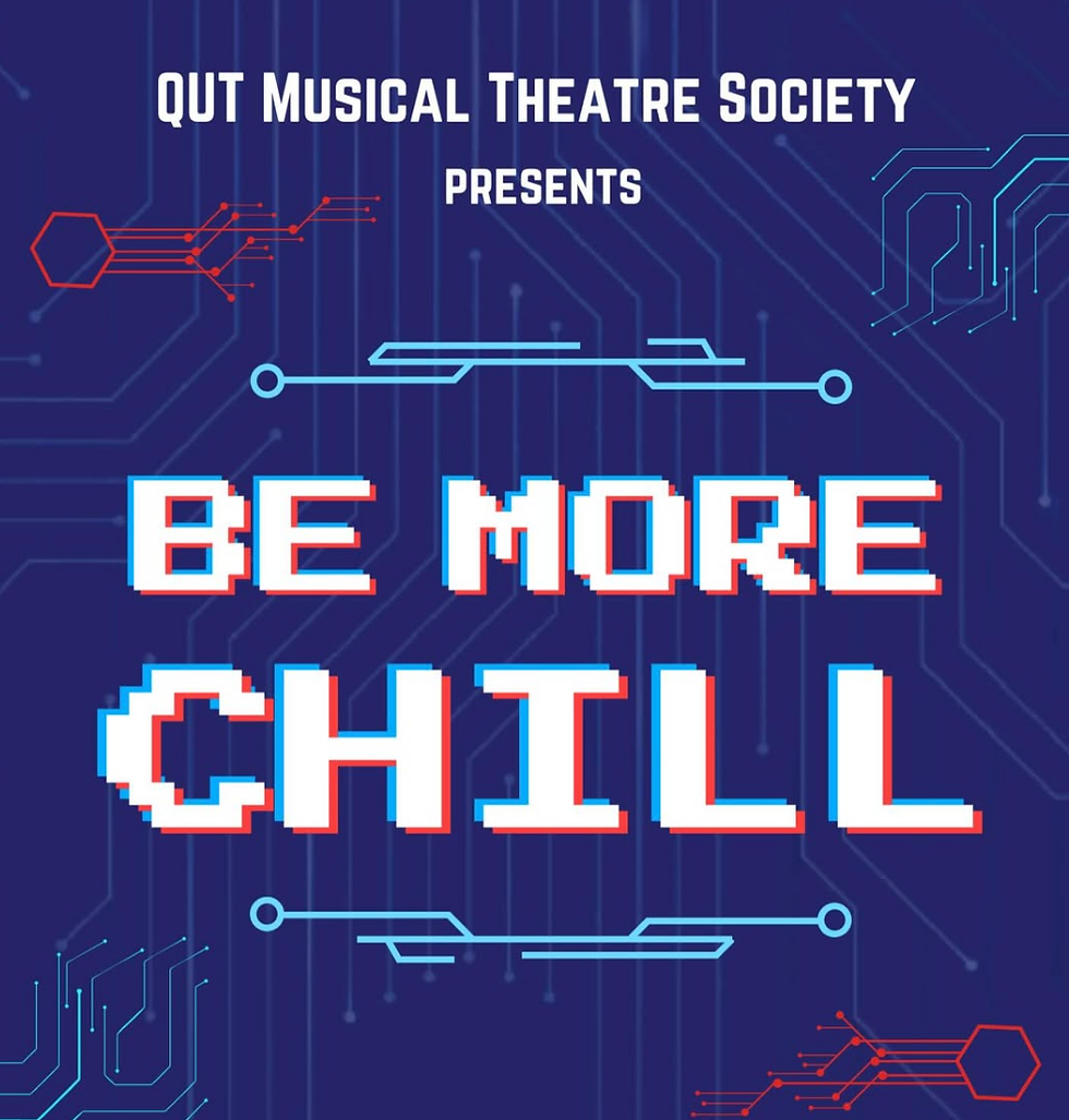 AUDITION NOTICE: Be More Chill - QUT Musical Theatre Society