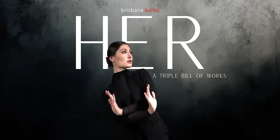 REVIEW: Her - Brisbane Ballet