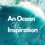 Thumbnail: An Ocean of Inspiration