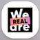 We are real