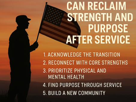How Veterans Can Reclaim Strength and Purpose After Service
