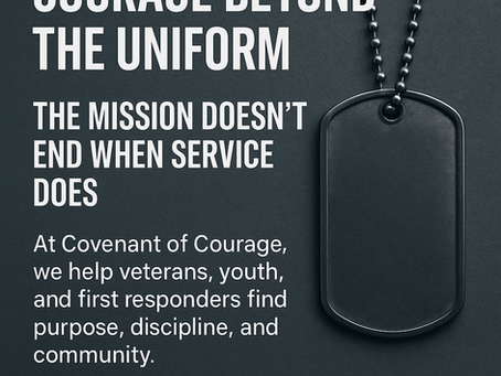 Courage Beyond the Uniform: The Mission Doesn’t End When Service Does