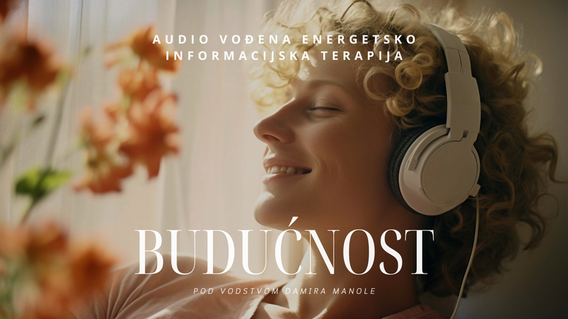 Damir Manola Budućnost - audio vođena energetsko informacijska terapija