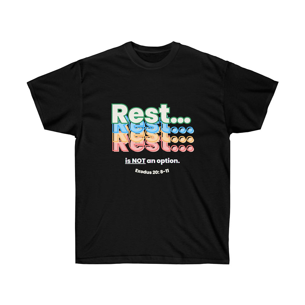 Thumbnail: Rest is NOT an option (Exodus 20: 8-11) Shirt 