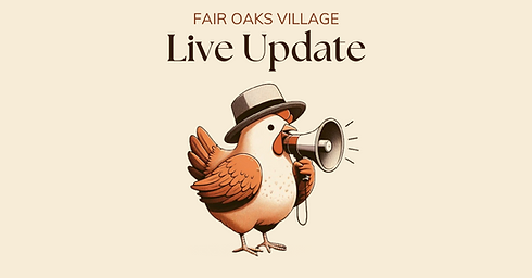 Fair Oaks Village Live Update
