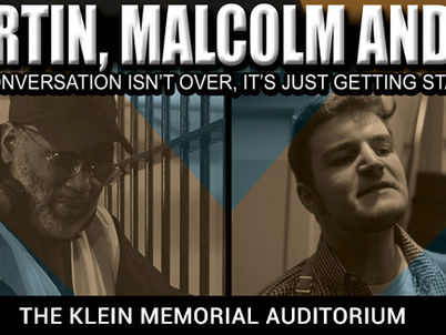 The Klein & Who’s Laughing Now Present the Film: Martin, Malcolm and Me