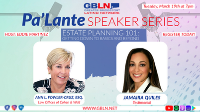 GBLN Pa’Lante Speaker Series -Estate Planning 101: Getting Down to Basics and Beyond