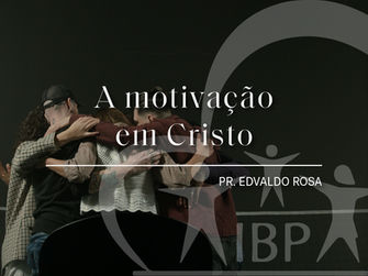 A motivação em Cristo