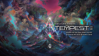 02/28 (Sat) Koenji Cave presents ∴TEMPEST ∴ Vol. 18