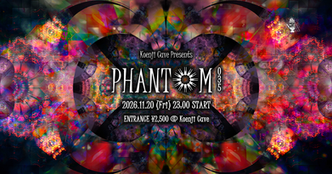 11/20 (Fri) Koenji Cave presents ◎PHANTOM◎ Vol.35
