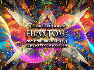 07/18 (Fri) Koenji Cave Presents ⁂ PHANTOM 022