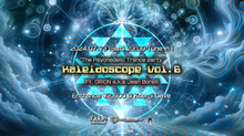 7/13 (Sat) "The Psychedelic Trance Party"~ Kaleidoscope Vol.6 ft. ORION ~