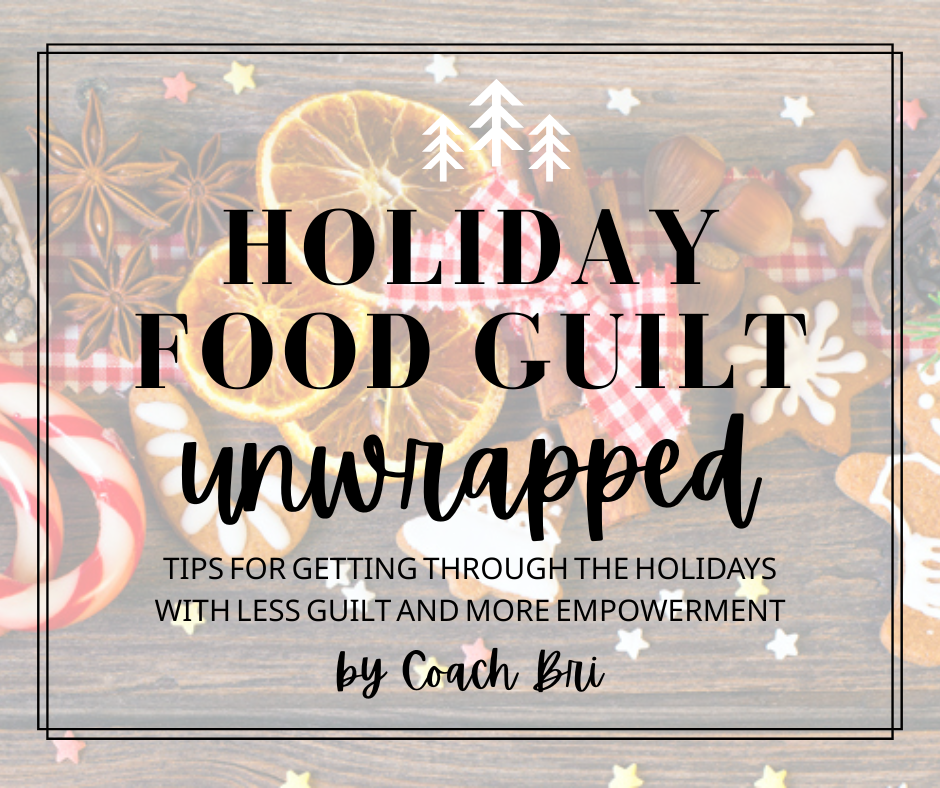 Holiday Food Guilt Unwrapped