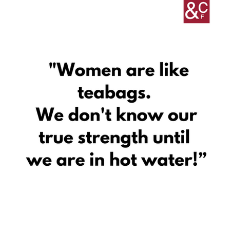 Inspirational quote about teabags and stronger women.