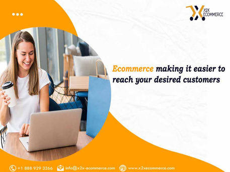 Ecommerce making it easier to reach your desired customers