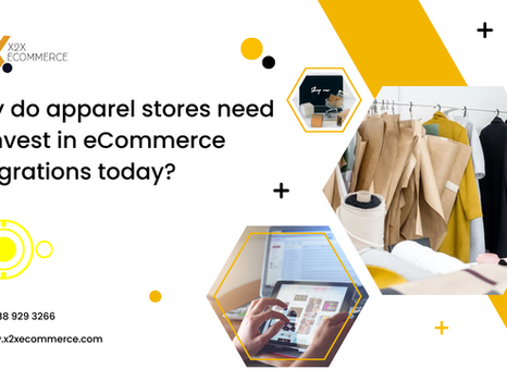 Why Apparel stores need to invest in eCommerce integrations today?