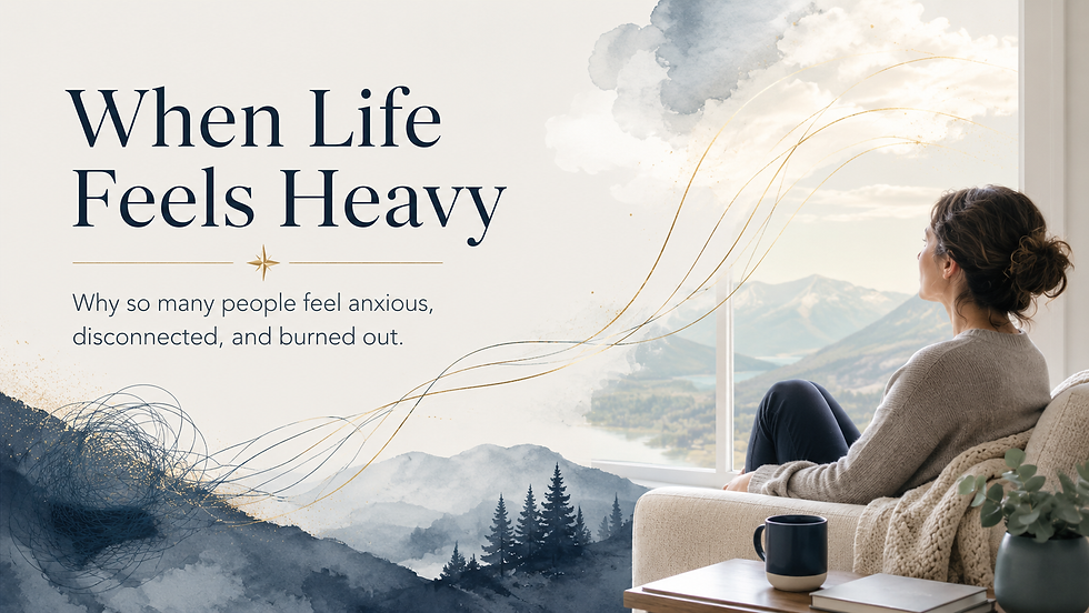 When Life Feels Heavy: Why So Many People Are Feeling Anxious, Disconnected, and Burned Out