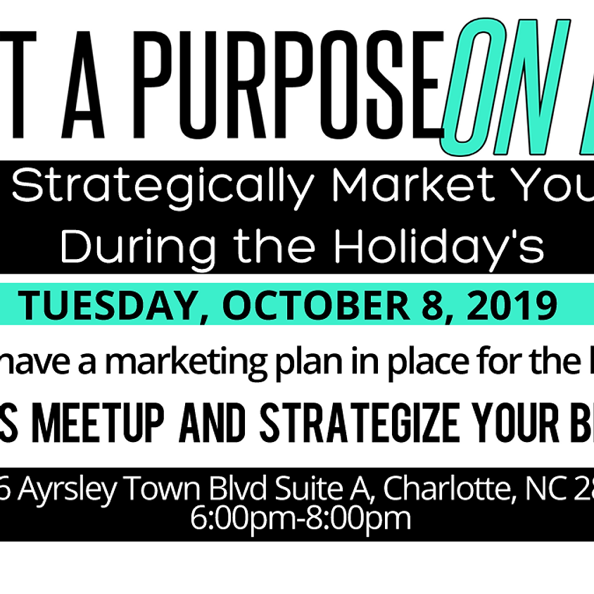Put a Purpose On It: How to Strategically Market Your Brand During the Holidays