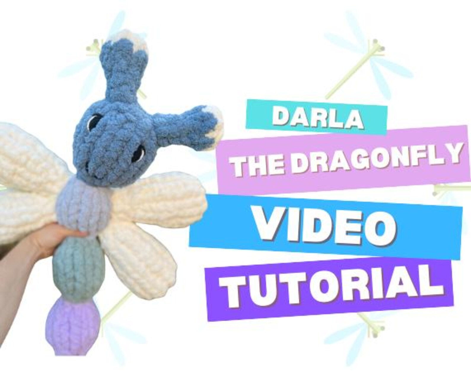 Darla the Dragonfly PDF Pattern and Video Tutorial