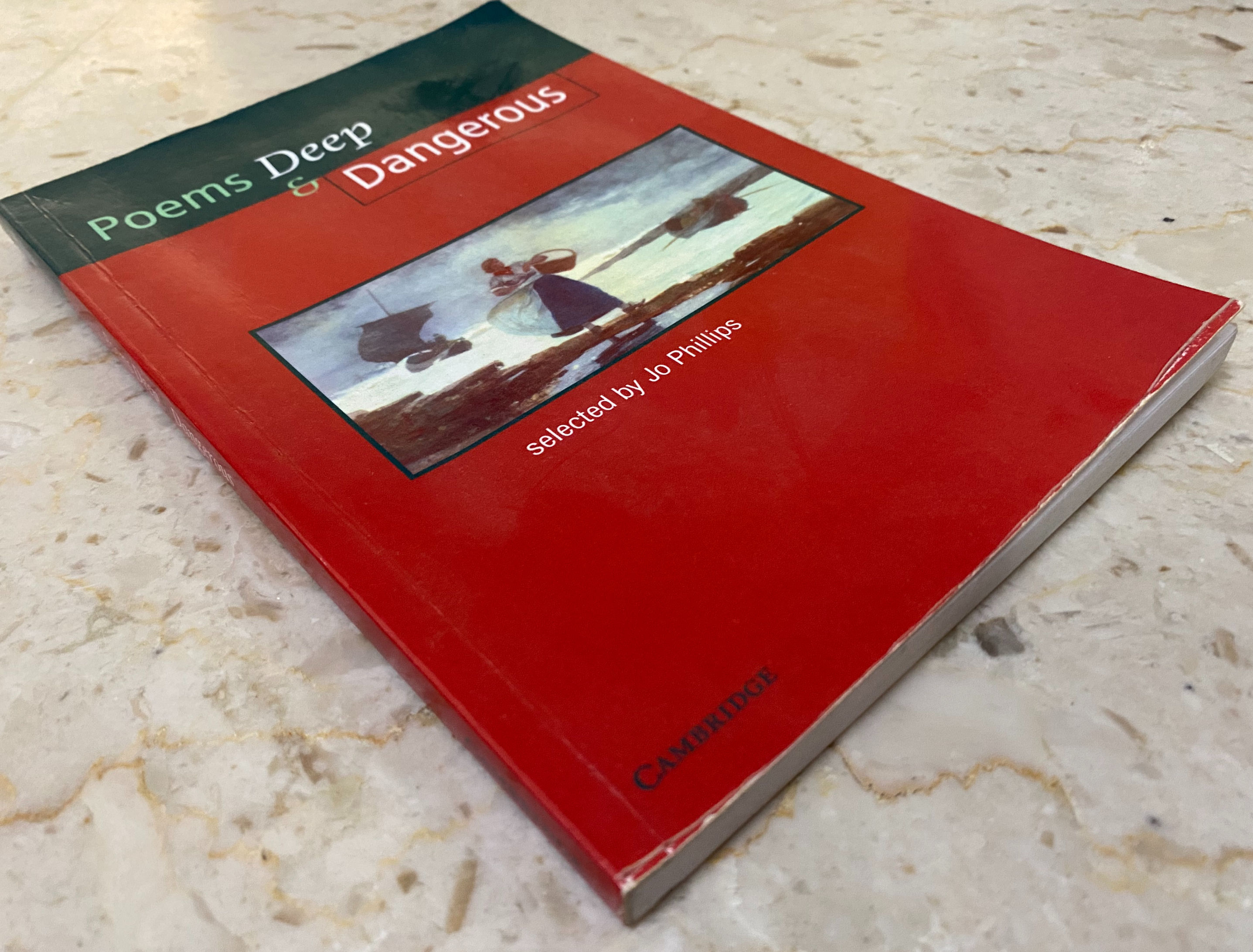 Poems Deep & Dangerous selected by Jo Phillips (Cambridge) (Paperback)