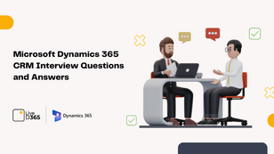 Microsoft Dynamics 365 Interview Questions and Answers