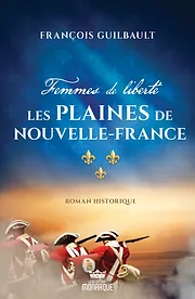 Les Plaines De Nouvelle France Francois Guilbault Auteur