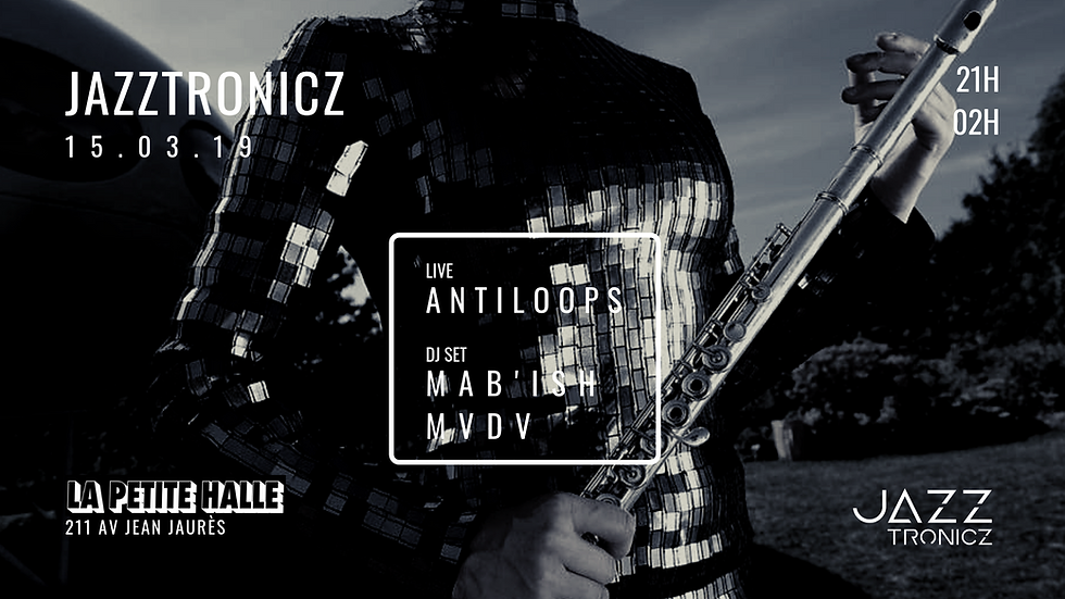 Jazztronicz w/ Antiloops + Mab'ish (DJ SET)
