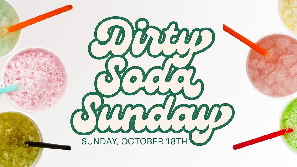Dirty Soda Sunday