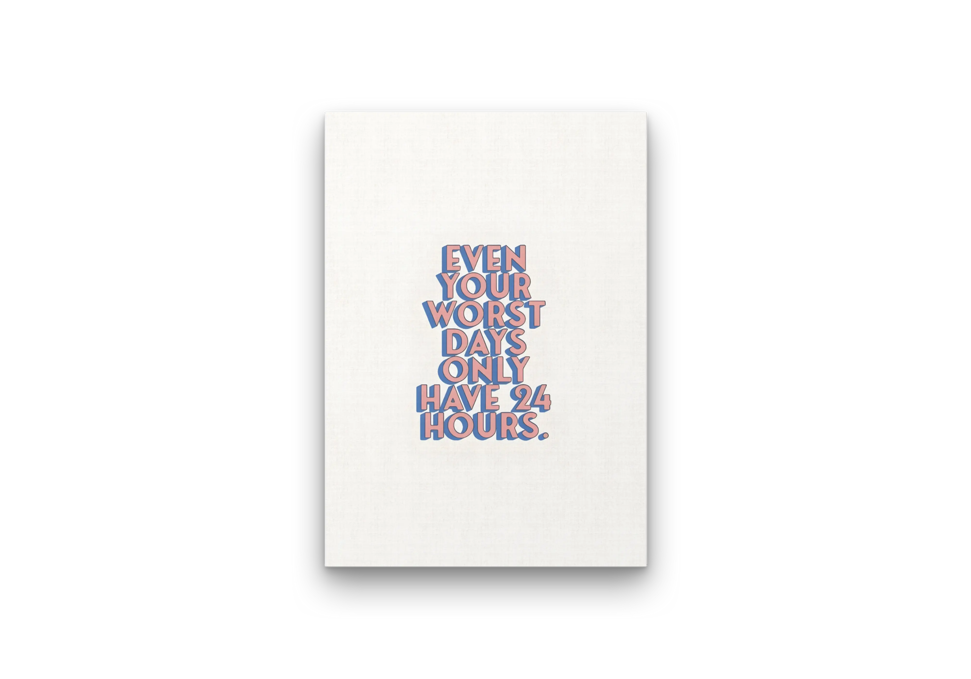 Even Your Worst Days Typography Wall Art Canvas Print for Motivational Décor