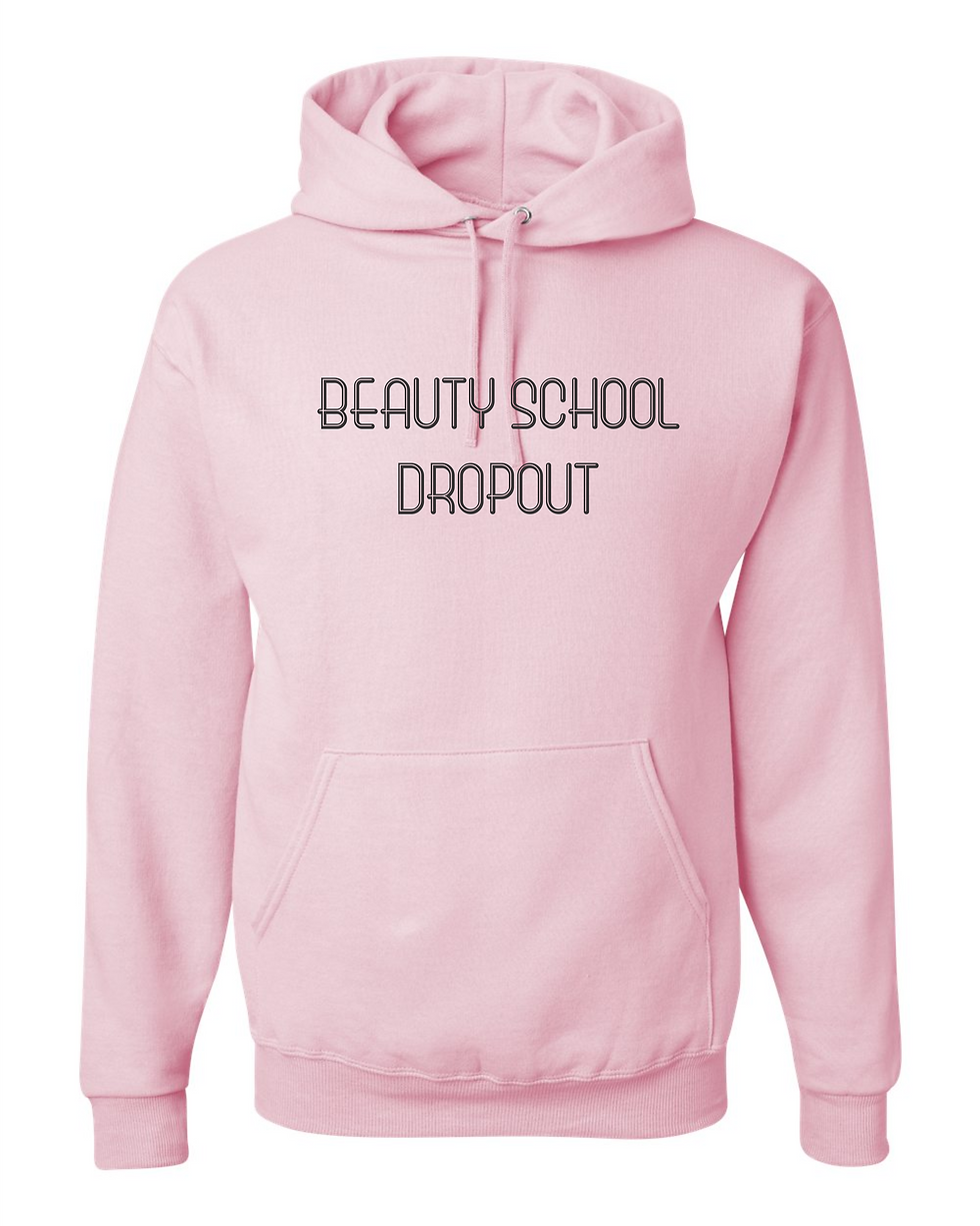 "Beauty School Dropout" Adult Hooded Sweatshirt