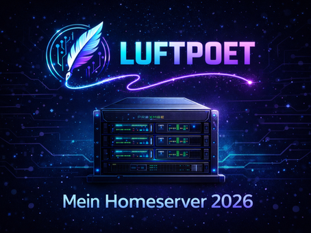 Futuristische Illustration eines Homeservers im Luftpoet-Design mit dem Titel „Mein Homeserver 2026“ vor digitalem Technik-Hintergrund.