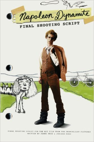 Napolean Dynamite Script Napoleon Dynamite final shooting script BY Jared Hess & Jerusha Hess ...