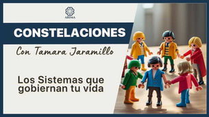 Constelaciones Sistémicas- Los Sistemas que gobiernan tu vida