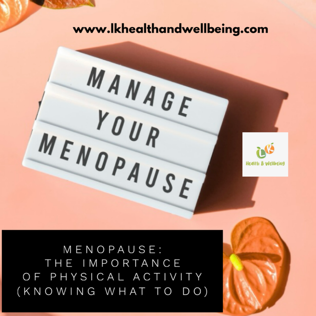 Menopause And The Importance of Physical Activity - Knowing What To Do And How To Get Started