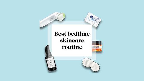 bedtime skincsre routine