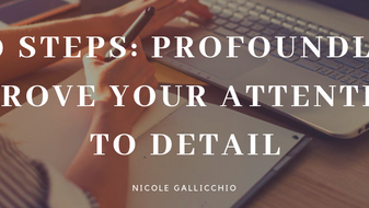 10 Steps: Improve Your Attention to Detail