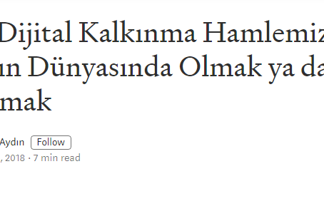 Milli Dijital Kalkınma Hamlemiz: Yarının Dünyasında Olmak ya da Olmamak